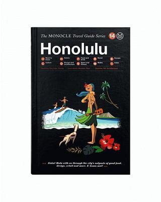 The Monocle Travel Guide to Honolulu : The Monocle Travel Guide