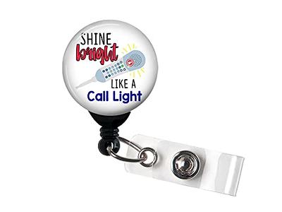 Retractable Badge Reel - Shine Bright Like a Call Light. Funny Badge Holder,  Name Tag, Nurse Badge, Teacher Badge - Yahoo Shopping