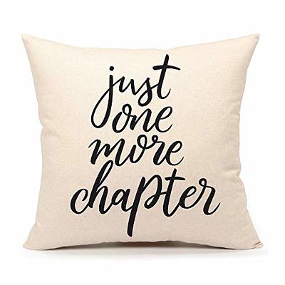 Just One More Chapter Throw Pillow Case Cushion Cover Book Lovers 18 x 18  Inch