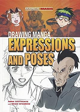 The Master Guide to Drawing Anime: Expressions & Poses by