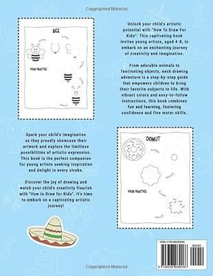 How to Draw Cute Things for Kids: A Fun and Easy Step-By-Step Drawing For  Kids Ages 4-8 to Learn How to Draw 51 Cute Things Such As Animals,  Vehicles