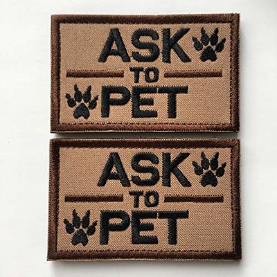 Set of 2 Service Dog/Ask to Pet Embroidered Tactical Patch Badge for Dog  Pet Tactical K9 Harness Vest (Ask to Pet Brown) - Yahoo Shopping