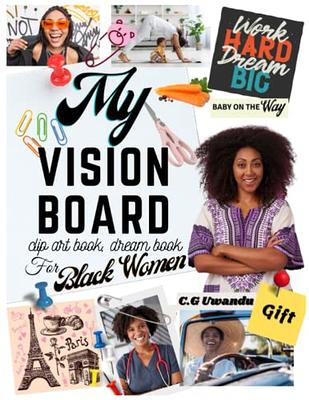 Vision Board Clip Art Book for Black Women: Create Powerful Vision Boards  from +200 Inspiring Pictures, Words (Vision Board Magazines) (Vision Board