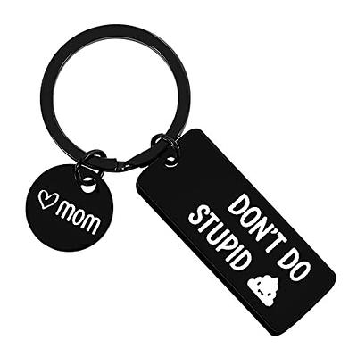 Fuqimanman2020 Funny Keychain for Son Daughter Have Fun Be Safe Drive Safe  Don't Do Stupid Keychain Gift From Mom and Dad-Rectangle Mom - Yahoo  Shopping