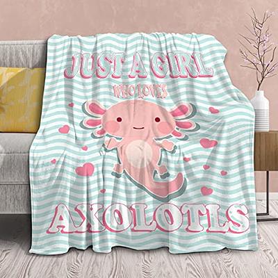 Axolotl Blanket Gift for Girls Kids Lightweight Throws-Just A Girl Who Loves  Axolotls Plush Cute