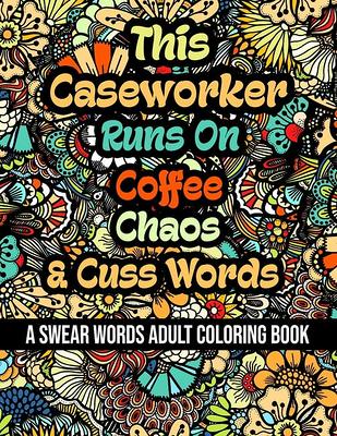 Swear Words Adult Coloring Book: Stress Relieving Hilarious Sweary Word to Color! [Book]