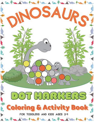 Dinosaur Dot Markers Activity Book for Toddlers Ages 2-6: Cute