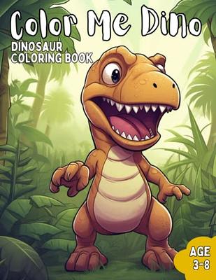 Dinosaur Coloring Book For Kids: Coloring books for kids ages 2-4  dinosaurs, A big dinosaur coloring book, Fantastic Dinosaur Coloring Book  for Boys, (Paperback)