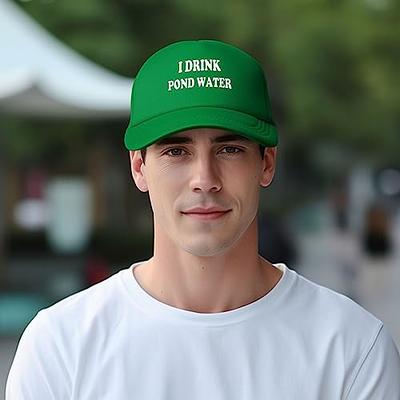 Funny I Drink Pond Water Hat Men Trucker Hats Women Inappropriate Trendy  Hats Novelty Baseball Cap Green - Yahoo Shopping