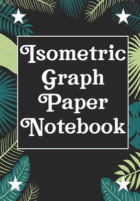 Isometric Sketchbook: Large Exercise Book with Isometric Grid