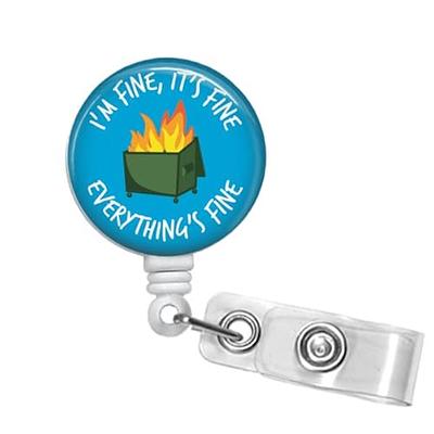 This is Fine Dumpster Fire Retractable Badge Reel; Funny ER Nurse ID Badge  Clips Holders