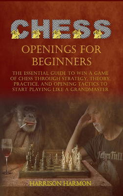 Chess Openings : A Beginner's Guide to Chess Openings (Hardcover) 