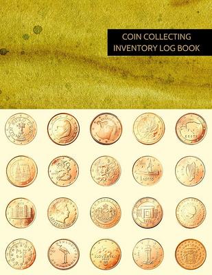 Coin Inventory Log Book Ledger: Collectors Currency Logbook