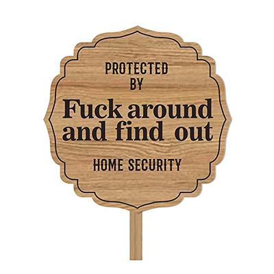 Wood FAFO Sign, Home Security Sign, Protected By Sign, Fuck Around & Find  Out Yard Sign, F Around and Find Out Sign, Home Security Yard Sign