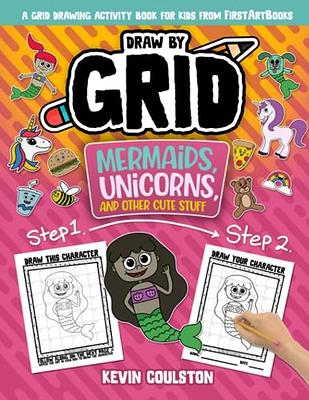 Learn To Draw For Kids Ages 4-8: Cute Stuff: Drawing Grid Activity