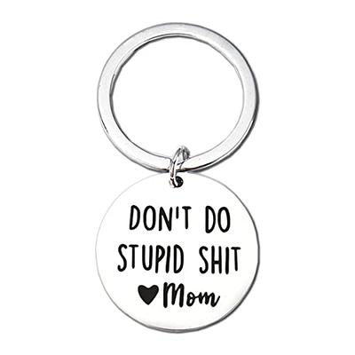 Don't Do Stupid Shit Keychain, Funny Gift for Teens Son Daughter from Mom  and Dad, Humor Key Ring Presents, Black E4S3 