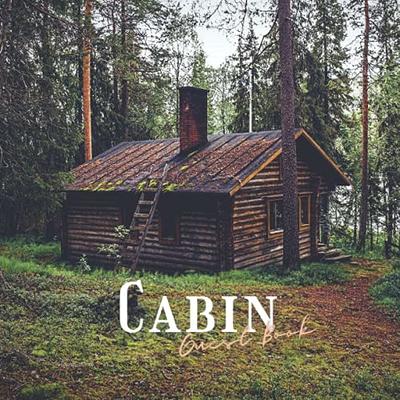 Cabin Guest Book: Log Cabin Rustic Cottage Visitor Guest Book for