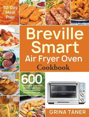 Air Fryer Toaster Oven Cookbook for Beginners: 300 Effortless, Affordable  and Delicious Recipes That Anyone Can Cook (Paperback)