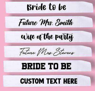 Custom Bride Sash, White Sash, Bride To Be Sash, Wife Of The Party Future  Mrs Sash, Bridal Shower Sash, Bachelorette Sash