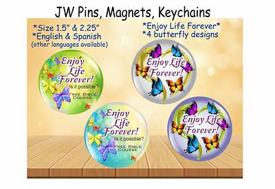 Jw Gifts/Enjoy Life Forever 1.5 & 2.25 Pin, Magnet, Keychain/4 Butterfly  Designs/Other Languages/Jw.org/Baptism Pioneer Gift/Jw Ministry - Yahoo  Shopping