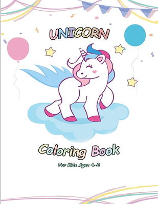 Cute Unicorns Coloring Book: Coloring Books for Kids Age 4 - 8