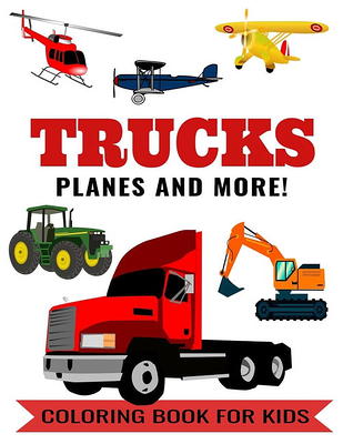 Trucks Coloring Books For Boys: Cars, Trucks, Planes, And Vehicles  Childrens Activity Books For Boys Aged 6-12 (Paperback)