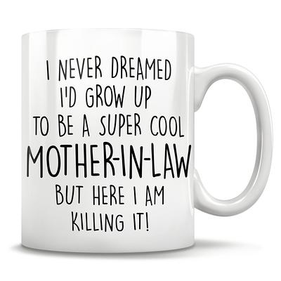 Gifts for Mother in Law - Modwnfy Dear Mother in Law Coffee Mugs, Mothers  Day Gifts, Christmas Gifts, Birthday Gifts, Mother in Law Mugs Gifts, White  11 fl oz Coffee Mugs Ceramic