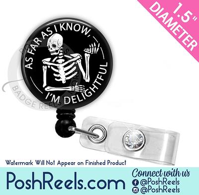 Funny Badge Reel - As Far I Know I'm Delightful Sarcastic X-Ray