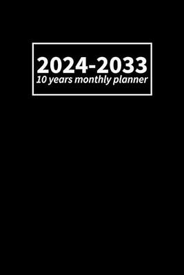 2024-2033 Ten Year Monthly Planner - Schedule Organizer and