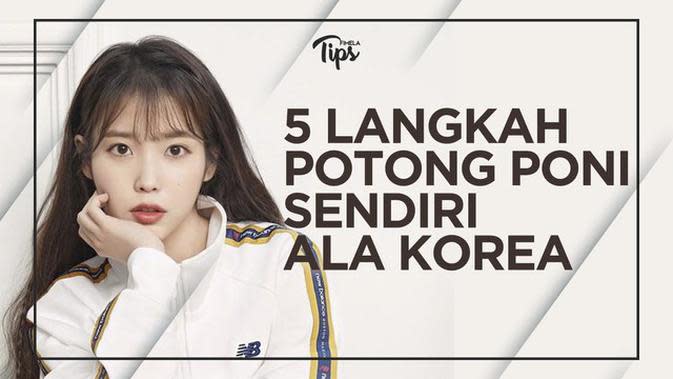 5 Langkah Potong  Poni Sendiri Ala  Korea 