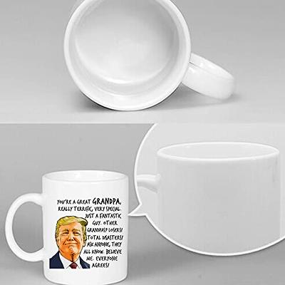 Trump You Are A Great Grandpa Everyone Agrees Coffee Mug - Trump