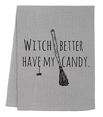 Funny Dish Towel, Witch Better Have My Candy Flour Sack Kitchen