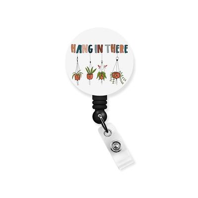 Hang in There Badge Reel, Self Love Badge, Id Holder, Pull, Name Nurse  Interchangeable Toppers - Yahoo Shopping