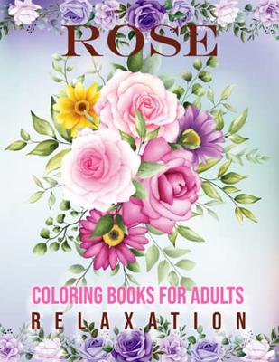 101 relaxing flowers coloring book: Adult Coloring Book Containing  Beautiful Flowers For Stress Relief, Relaxation, Mindfulness, and Anxiety:  adult