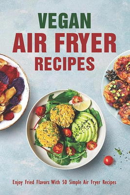 Ninja Foodi 2-Basket Air Fryer Cookbook for Beginners by Lauren