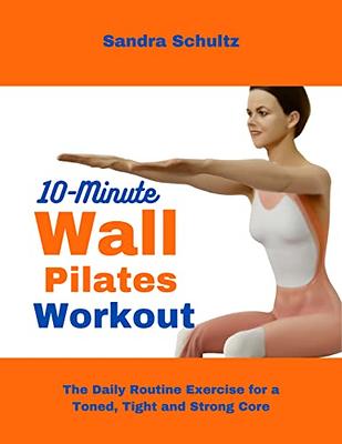 Wall Pilates Workouts: 28 Day Wall Pilates Exercise Chart and 7 Day Wall  Pilates for Seniors, Women and Beginners. Fitness Planner. Balance and   Wall Pilates Part 1, Part 2, and Chair