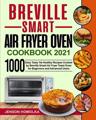 Cuisinart Air Fryer Oven Cookbook: 800 Affordable, Healthy and Easy Air  Fryer Oven Recipes For Beginners And Advanced Users (Hardcover)