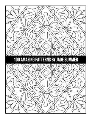 100 Amazing Patterns: An Adult Coloring Book with Fun, Easy, and