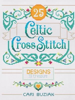Celtic Cross-Stitch: 25 Designs to Treasure (Cross-Stitch Books by  AonCelticArt) - Yahoo Shopping