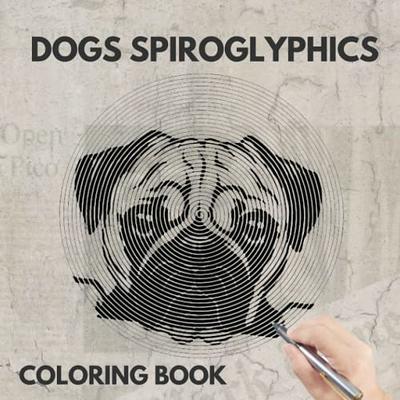 Lurcher Spiroglyphics Coloring Book: A Cross-Bred Dog Shown By 40 Hidden  Spiral Coloring Pages Inside | Great Gifts For Fans Of All Ages To Color  And