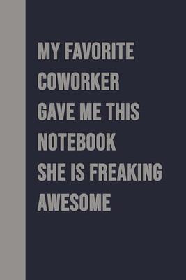 I'm Not Technically Working From Home Anymore I'm Living At Work: Funny  Office Journal Notebook Gift for Coworkers and Boss , gifts for employees
