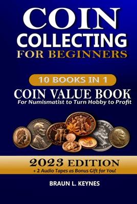 Coin Collecting for Beginners: 10 in 1 Coin Value Book 2023