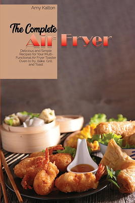 Air Fryer Toaster Oven Cookbook : 600 Easy and Delicious Cuisinart Air  Fryer Toaster Oven Recipes for Fast and Healthy Meals by Marye Soudar -  Yahoo Shopping