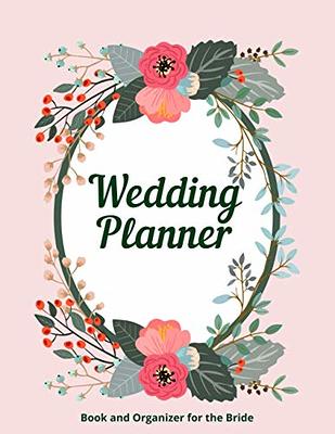 Wedding Planner & Organizer - Wedding Planner Book and Organizer for the