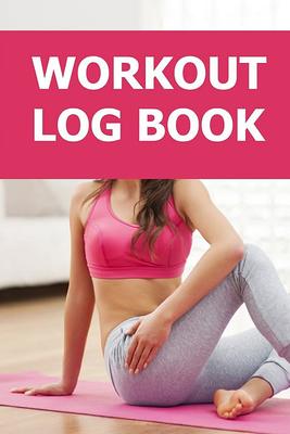 Weight Lifting Log Book: Workout and Fitness Record Tracker & Journal for  Women, Exercise Notebook and Fitness Logbook for Personal Training, Gym Log   (WeightLifting Gifts and Cardio Tracker ). - Yahoo Shopping