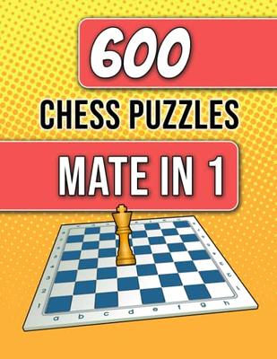 500 Chess Puzzles, Mate in 3, Intermediate Level by Chess Akt