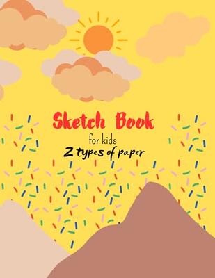 Drawing Pad for Kids: Blank Paper Sketch Book for Drawing Practice, 110 Pages, 8. 5 X 11 Large Sketchbook for Kids Age 4,5,6,7,8,9,10,11 and 12 Year Old Boys and Girls