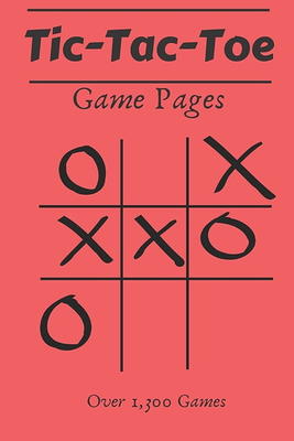 Games for Kids Age 6-10 : Never Bored --Paper & Pencil Games: 2 Player  Activity Book - Tic-Tac-Toe, Dots and Boxes - Noughts And Crosses (X and O)  