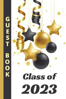 Graduation Guest Book - Class Of 2023: Graduation Party Autograph Book With  Added Space For Heartfelt Messages - Black And Gold Streamers Theme - Yahoo  Shopping