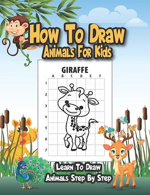 How To Draw for Kids: A Fun And Easy Step By Step Drawing Book! [Book]